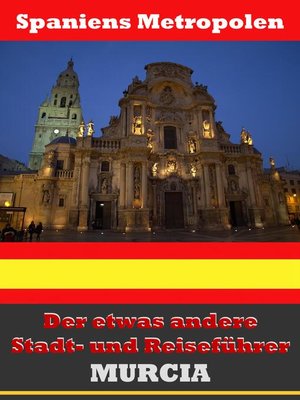 cover image of Murcia--Der etwas andere Stadt- und Reiseführer--Mit Reise--Wörterbuch Deutsch-Spanisch